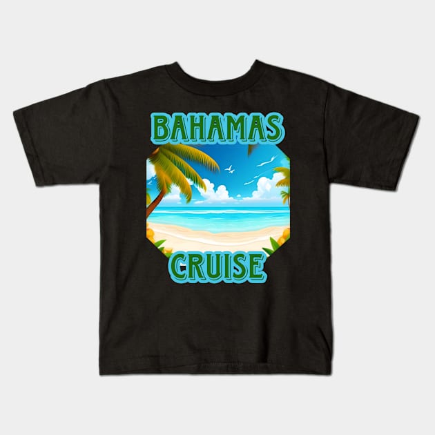 Bahamas Cruise Kids T-Shirt by r.abdulazis